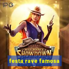 festa rave famosa